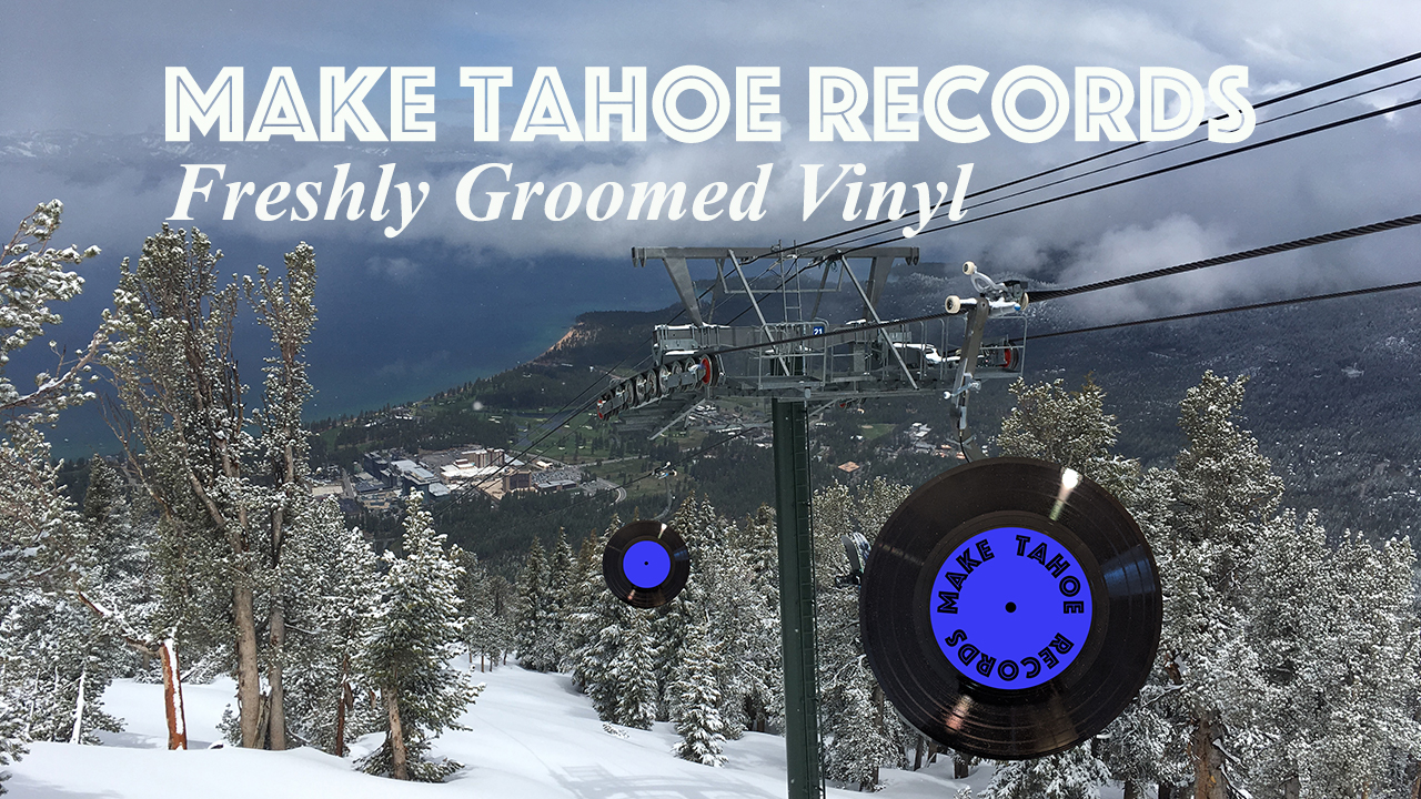Make Tahoe Records